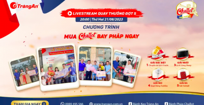 THÔNG BÁO DANH SÁCH KHÁCH HÀNG TRÚNG THƯỞNG ĐỢT 5 - CHƯƠNG TRÌNH “MUA CHALLOT - BAY PHÁP NGAY CÙNG NGÀN QUÀ TẶNG